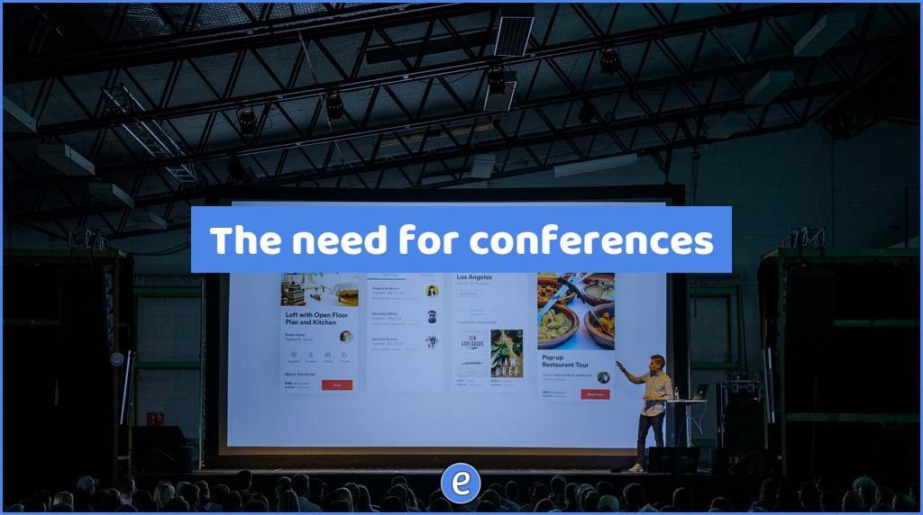 The need for conferences