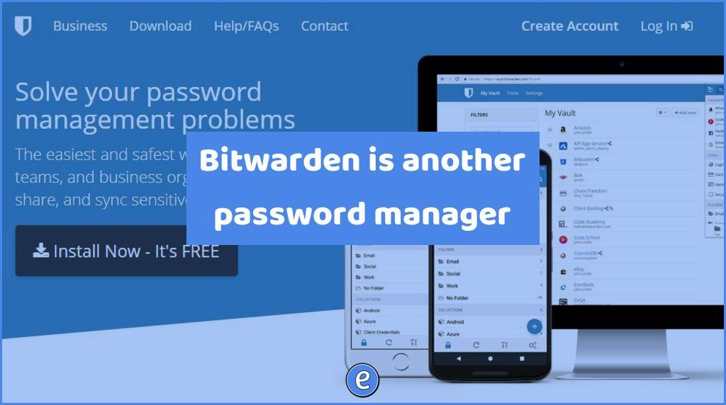 Bitwarden is another password manager
