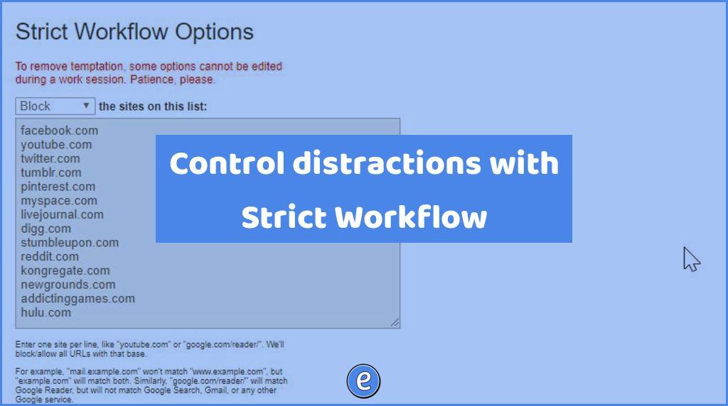 Control distractions with Strict Workflow