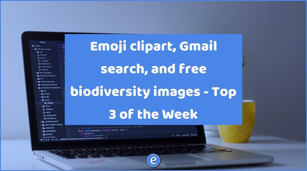 Emoji clipart, Gmail search, and free biodiversity images – Top 3 of the Week