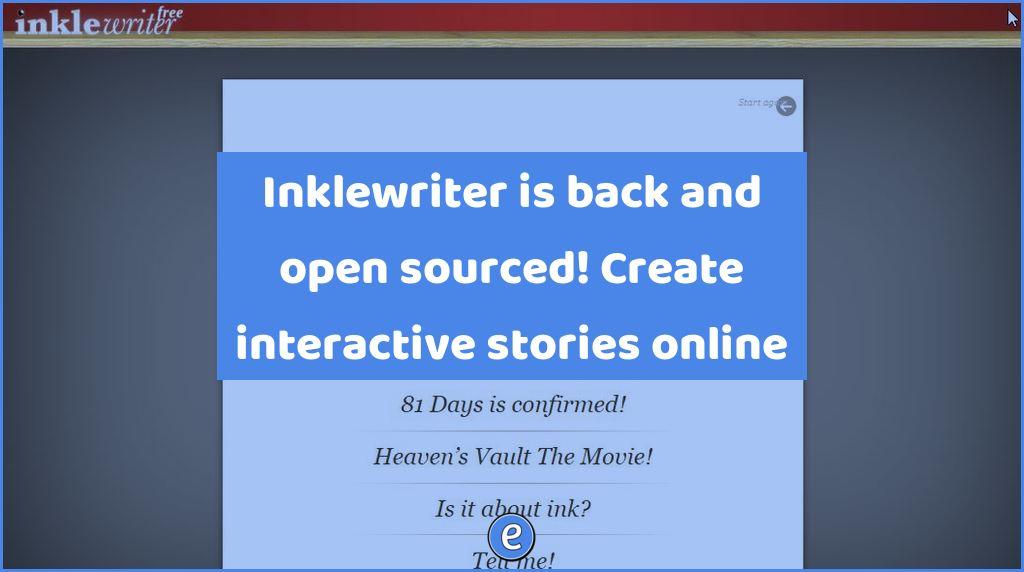 Inklewriter is back and open sourced! Create interactive stories online