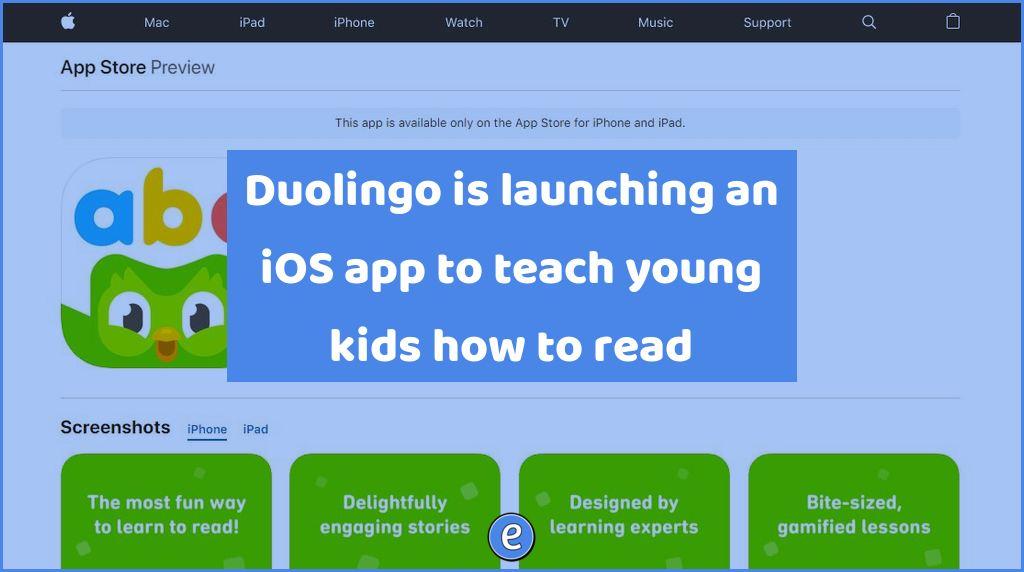 Duolingo is launching an iOS app to teach young kids how to read