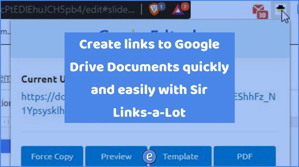 Create links to Google Drive Documents quickly and easily with Sir Links-a-Lot