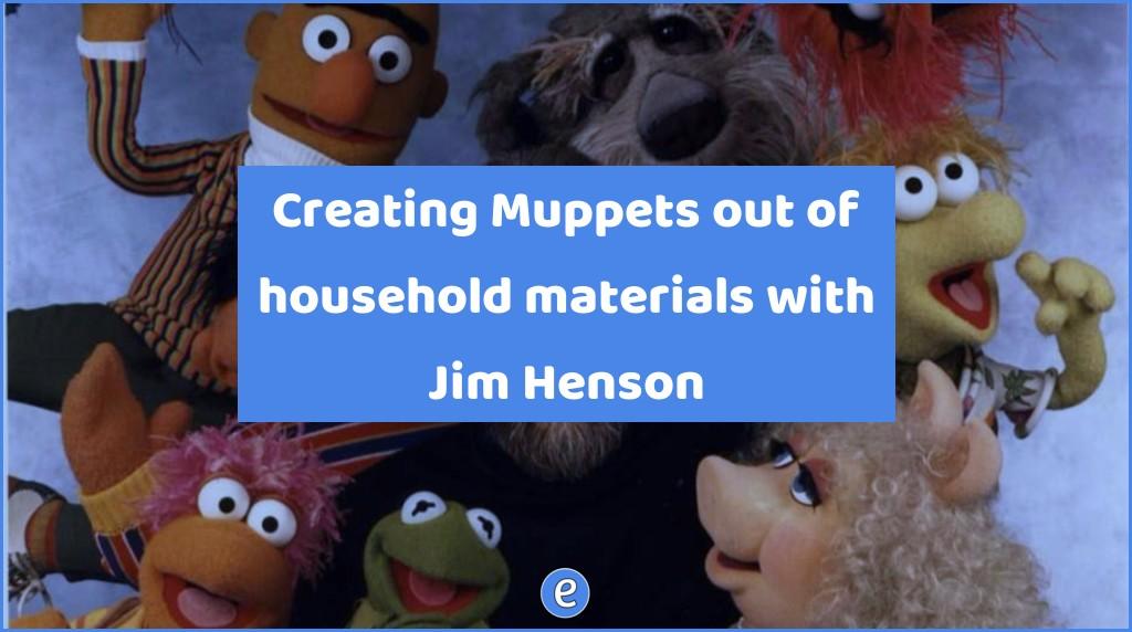 Creating Muppets out of household materials with Jim Henson