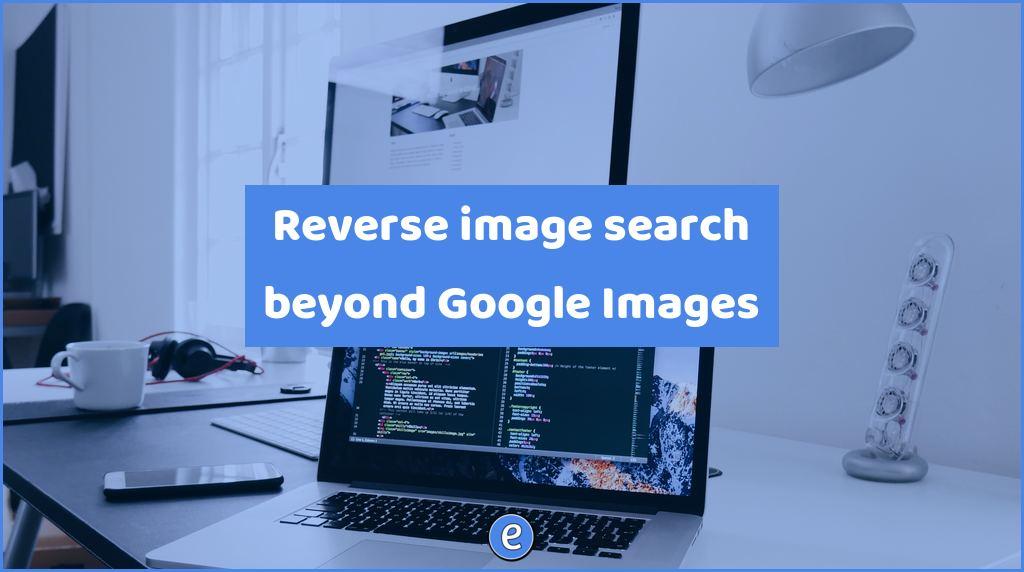 Reverse image search beyond Google Images
