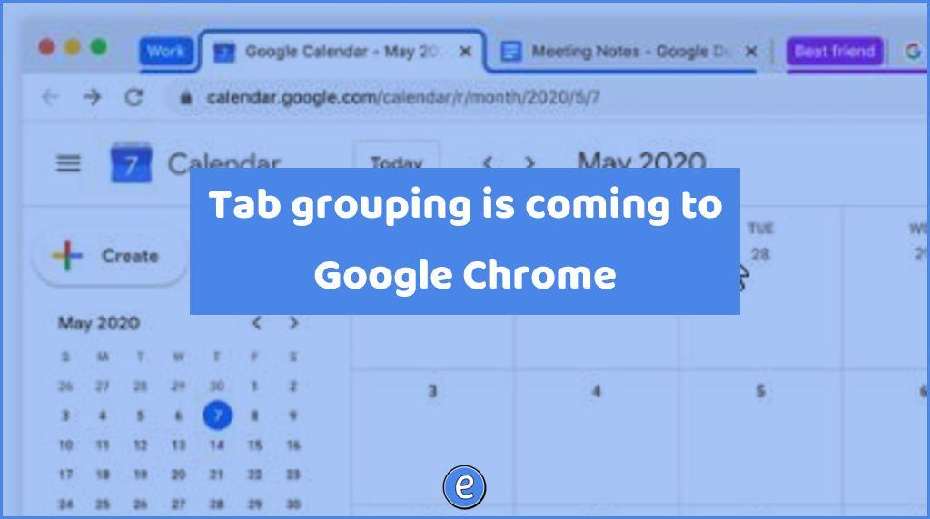Tab grouping is coming to Google Chrome