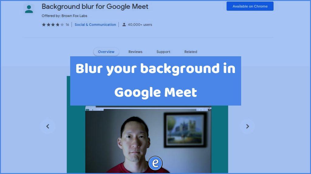 Blur your background in Google Meet