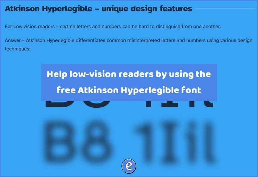Help low-vision readers by using the free Atkinson Hyperlegible font