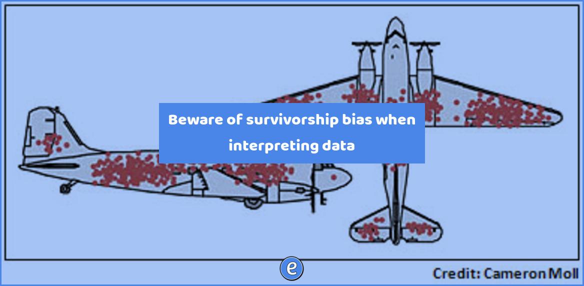Beware of survivorship bias when interpreting data