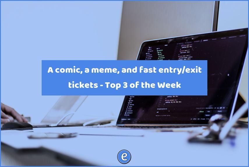A comic, a meme, and fast entry/exit tickets – Top 3 of the Week