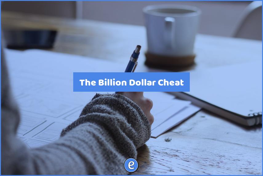 The Billion Dollar Cheat