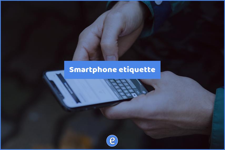 Smartphone etiquette