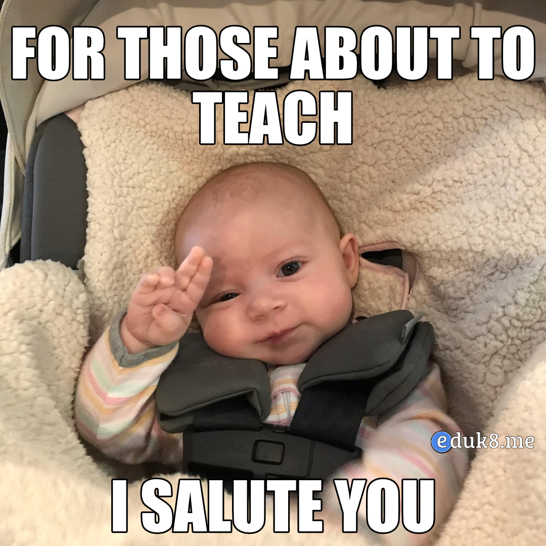 For those about to teach #Eduk8Meme