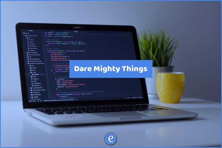 Dare Mighty Things