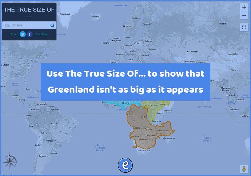 Use The True Size Of… to show that Greenland isn’t as big as it appears