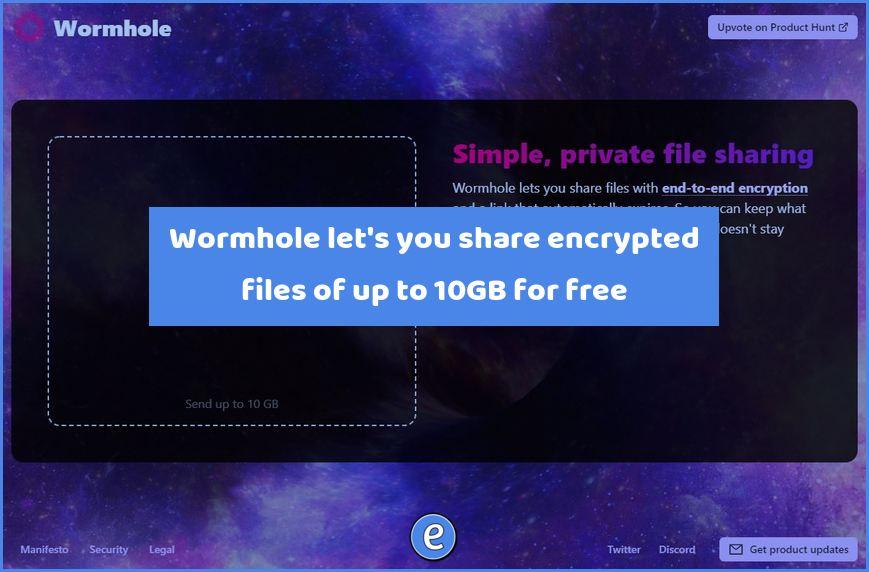 Wormhole let’s you share encrypted files of up to 10GB for free