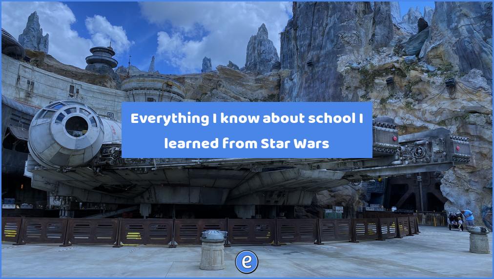 Everything I know about school I learned from Star Wars
