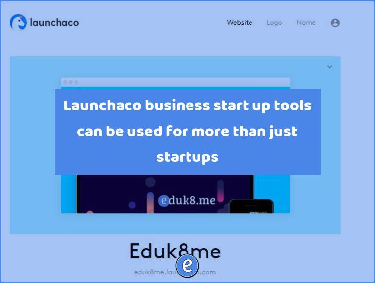 Launchaco business start up tools can be used for more than just startups