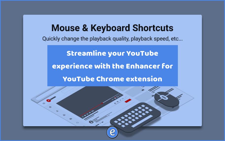Streamline your YouTube experience with the Enhancer for YouTube Chrome extension