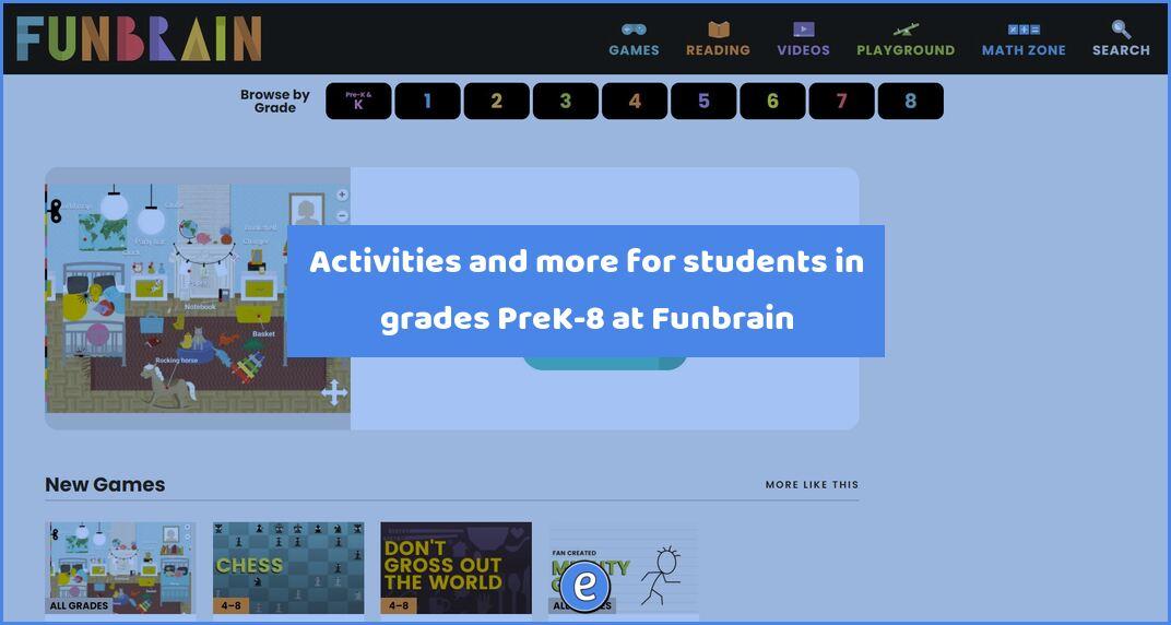 Activities and more for students in grades PreK-8 at Funbrain