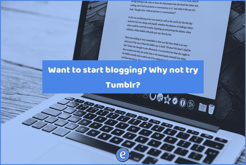 Want to start blogging? Why not try Tumblr?