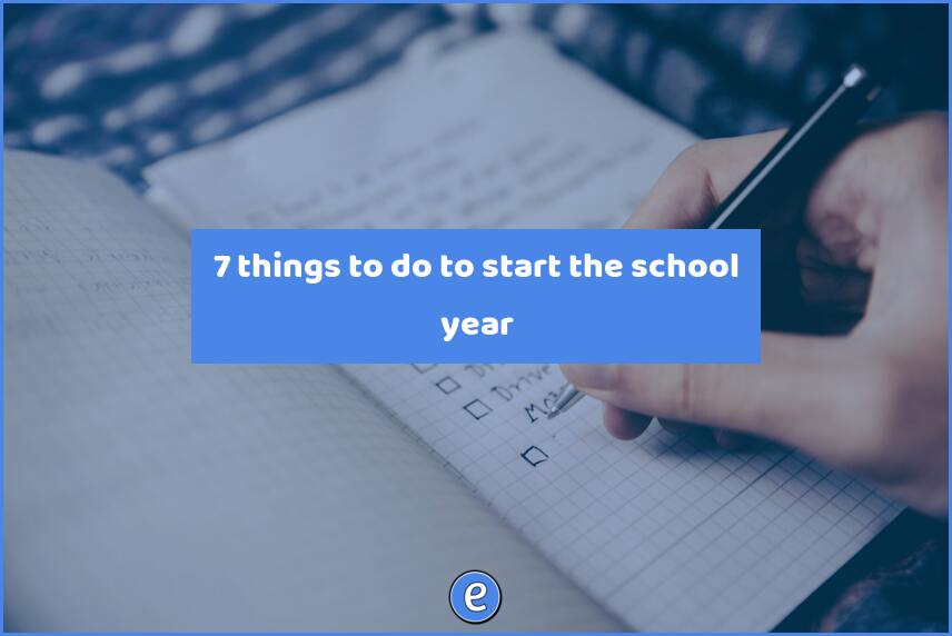 7 things to do to start the school year