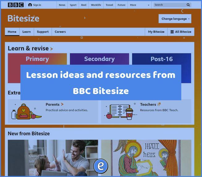Lesson ideas and resources from BBC Bitesize
