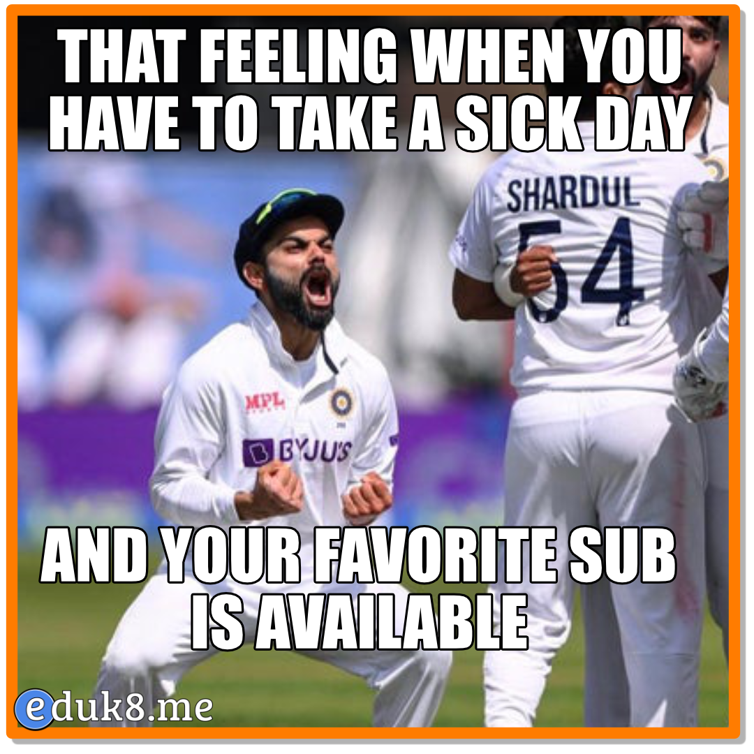 That feeling when you have to take a sick day… #Eduk8Meme