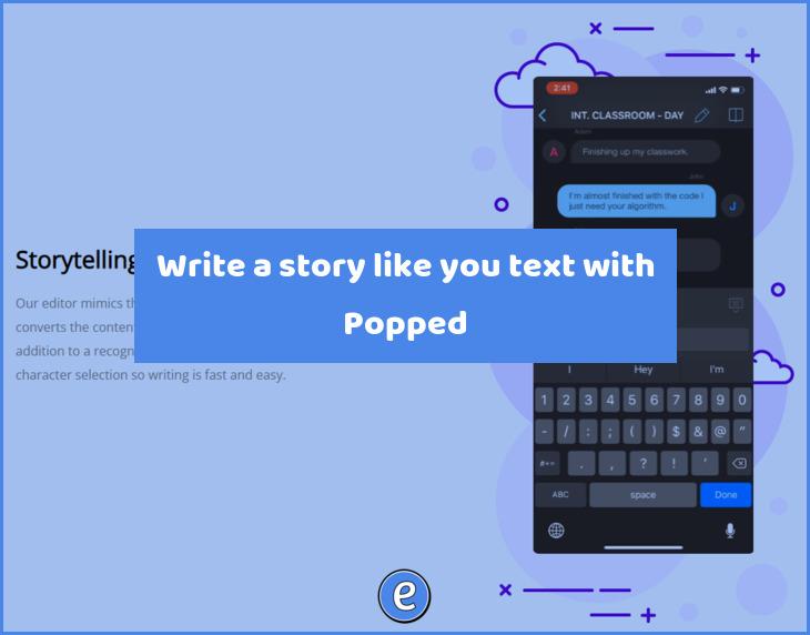Write a story like you text with Popped