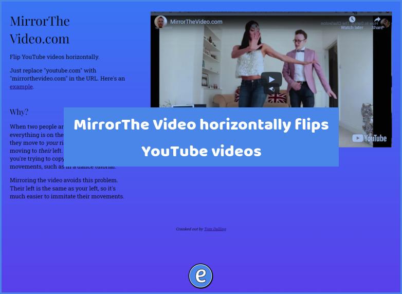 MirrorThe Video horizontally flips YouTube videos