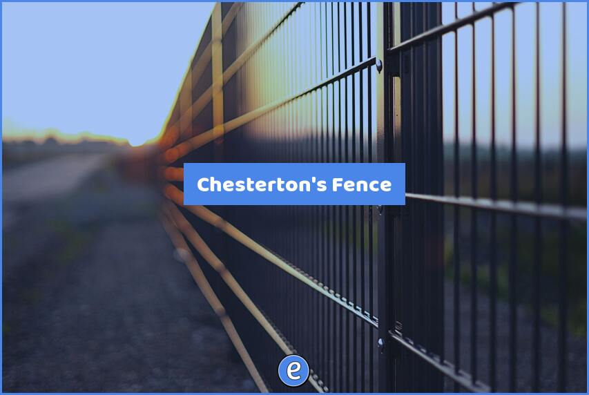 Chesterton’s Fence