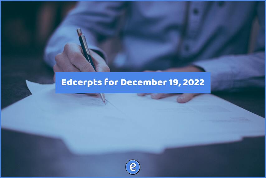 Edcerpts for December 19, 2022