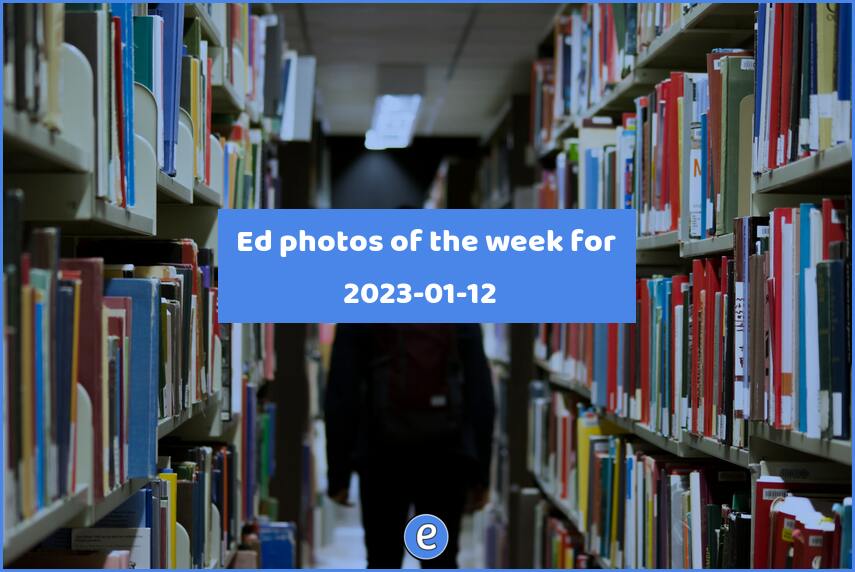 📷 Ed photos of the week for 2023-01-12
