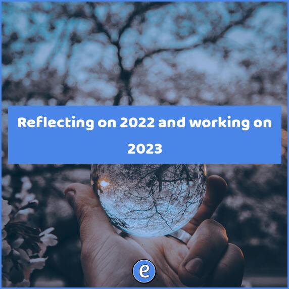 Reflecting on 2022 and working on 2023