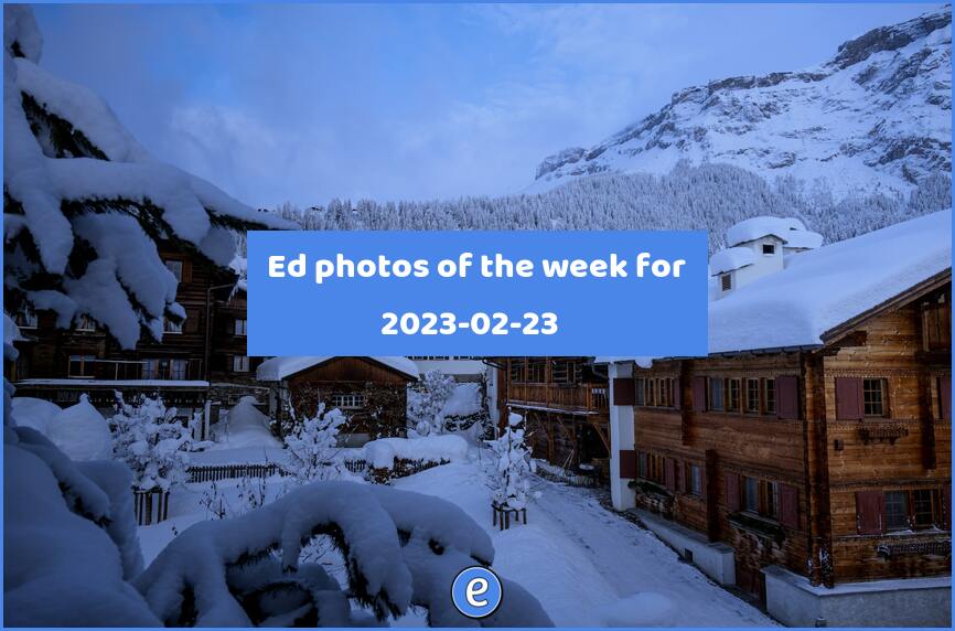 📷 Ed photos of the week for February 23, 2023