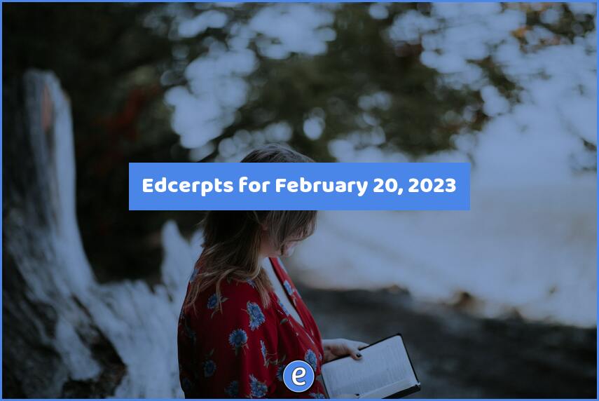 📺 Curated videos, teenage sleep, public domain books, and more – Edcerpts for February 20, 2023