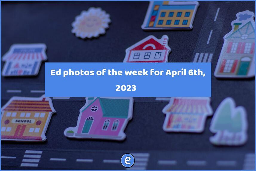 📷 Ed photos of the week for April 6th, 2023