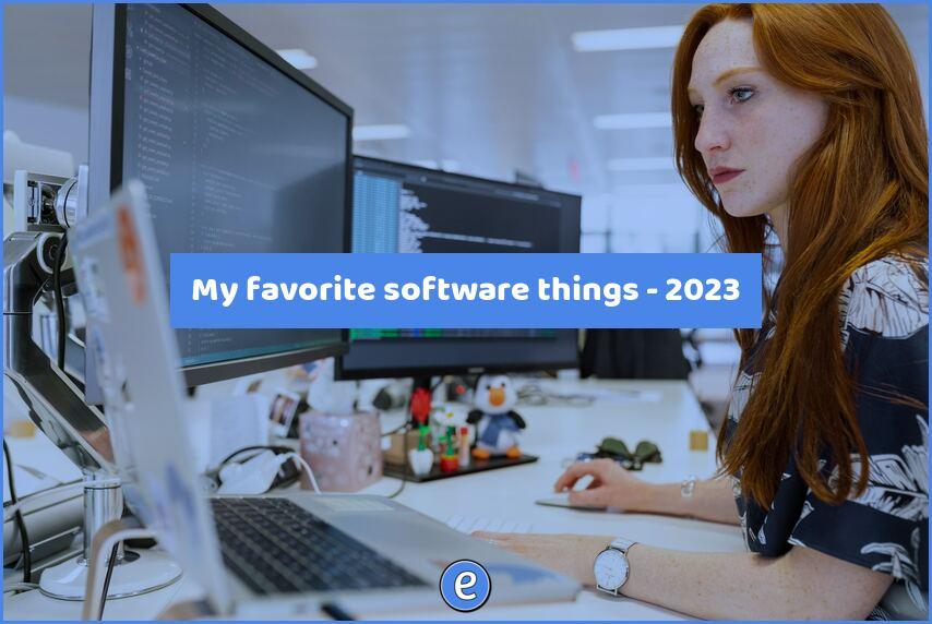 🙋 My favorite software things – 2023